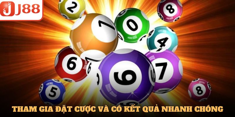 Tham gia đặt cược và có kết quả nhanh chóng