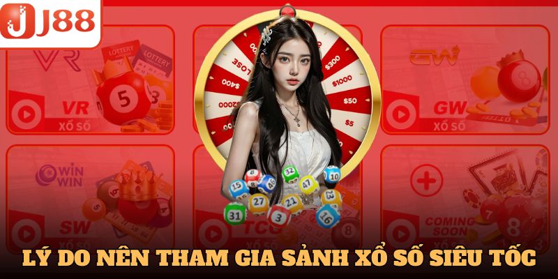 Lý do nên tham gia game Xổ Số Siêu Tốc