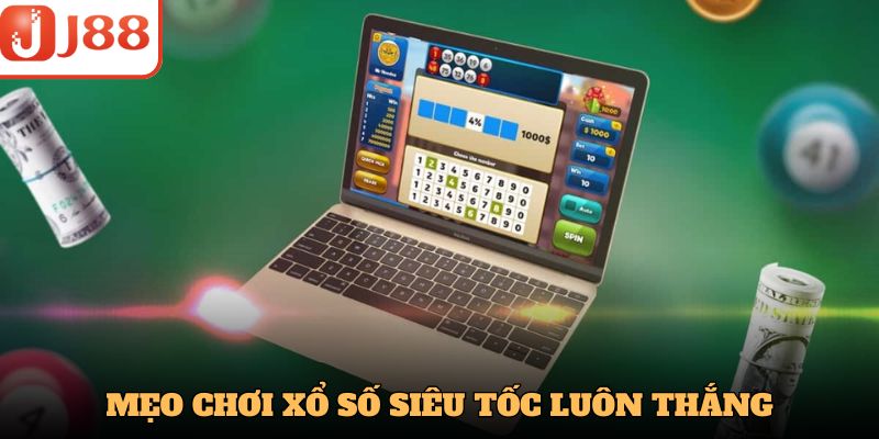 Mẹo chơi Xổ Số Siêu Tốc hiệu quả và luôn thắng