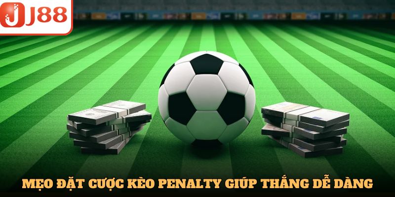 Mẹo đặt cược kèo Penalty giúp chiến thắng dễ dàng