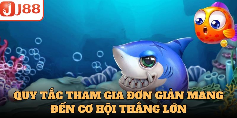 Quy tắc tham gia đơn giản mang đến cơ hội thắng lớn