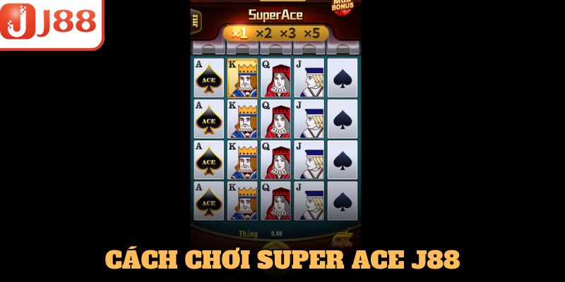 Cách tham gia quay Super Ace chuẩn nhất